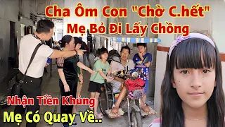 Bất ngờ xảy ra Mẹ "Vứt Bỏ" chính Con Ruột của mình ôm Cha nằm Chờ Chết bất ngờ Nhận Số Tiền Lớn