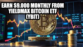 YBIT Guide: Earn $9,000 Monthly from YieldMax Bitcoin Income ETF