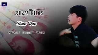 Suav Huas -Thae Vue (New Song -2024 )