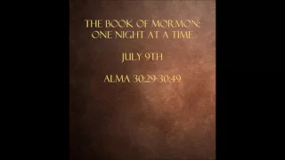 The Book of Mormon: One Night at a Time - July 9th (Alma 30:29-30:49)