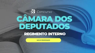 CONCURSO CÂMARA DOS DEPUTADOS: REGIMENTO INTERNO (Lucas Córdova)