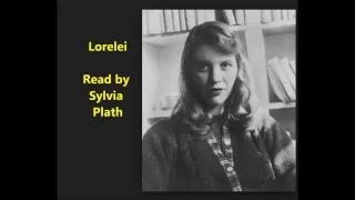 "Lorelei" poem by Sylvia Plath READ BY POET HERSELF inspired by Heinrich Heine's "Die Lorelei"