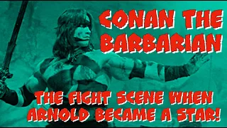 Conan The Barbarian: The Fight Scene When Arnold Became a Star