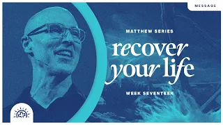 Recover Your Life | Doug Sauder | Matthew 11:25-12:21