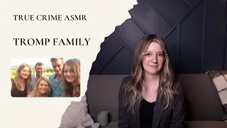 True Crime ASMR - Tromp Family - Whisper