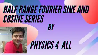 Half Range Fourier Sine and Cosine Series