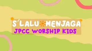 S'lalu Menjaga (Gerak dan Lagu) - JPCC Worship Kids