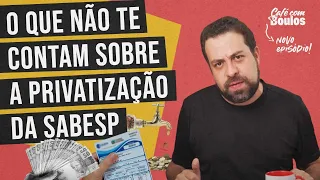 O QUE NÃO TE CONTAM SOBRE A PRIVATIZAÇÃO DA SABESP