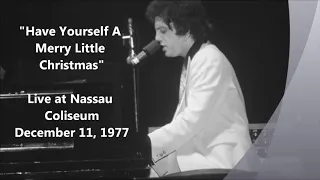 Have Yourself A Merry Little Christmas - Billy Joel Live at Nassau Coliseum (12-11-1977)