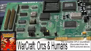 WarCraft: Orcs & Humans - The complete OPL3 soundtrack (Sound Blaster 16)