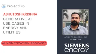 Generative AI Use Cases in Energy and Utilities Ft. Ashutosh Krishna
