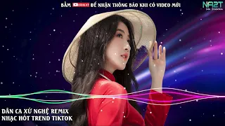 LK NONSTOP DÂN CA XỨ NGHỆ REMIX - NHẠC CHỌN LỌC MỚI NHẤT 2023 || NA2T REMIX HÓT TIKTOK 2023