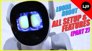 Loona Robot Review [Part 2] - All Setup & Features