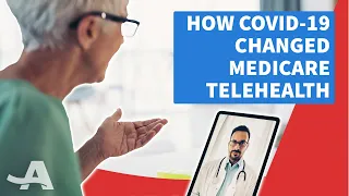 How COVID-19 Changed Medicare Telehealth