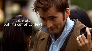 doctor who but it's out of context