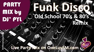 Party Mix🔥Old School Funk & Disco 70's & 80's on OneLuvFM.com by DJ' PYL #24thJanuary2021😎