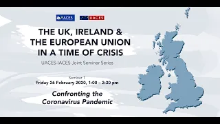 The UK, Ireland and the European Union in a time of Crisis: Confronting the Coronavirus Pandemic