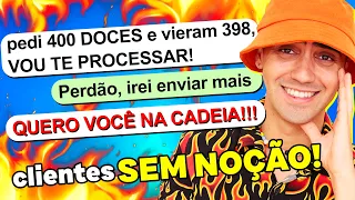 CLIENTES CHATOS QUE NÃO TEM RAZÃO ALGUMA KKKK