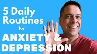 5 Daily Routines to Help with Depression and Anxiety