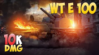 WT E 100 - 5 Kills 10K DMG - God of the battle! - World Of Tanks