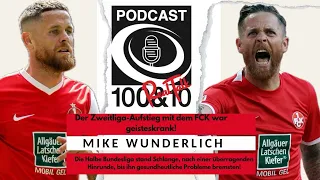 "Der Aufstieg mit dem FCK in Dresden war geisteskrank" 100and10 RealTalk #20 - Mike Wunderlich