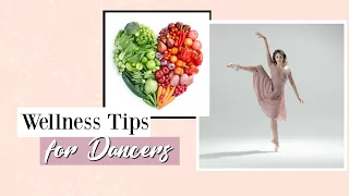 Wellness Tips for Dancers | Kathryn Morgan