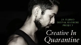 Ja Tujhko [Creative In Quarantine] Deepak Rathore PROJECT | Karan Samanti Yadav | YOGA-fitLIFE