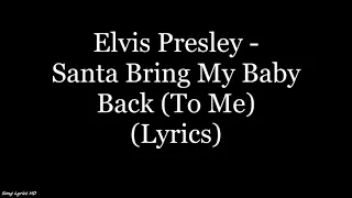 Elvis Presley - Santa Bring My Baby Back (To Me) (Lyrics HD)