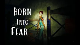 Born Into Fear- Full Game Walkthrough (No Commentary)