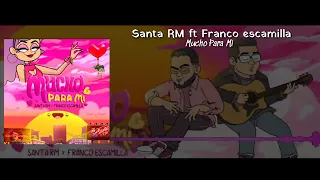 Santa RM ft Franco escamilla   Mucho Para Mí LETRALIRICS Vídeo lyrics NO OFICIAL