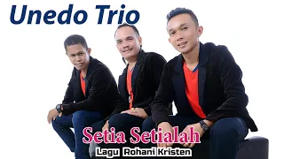 Unedo Trio - SETIA SETIALAH, KU MASUKI GERBANG NYA | Lagu Rohani Uning uningan 2022/ 2023