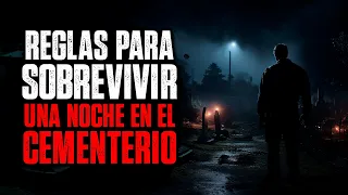 Reglas para sobrevivir una noche en un CEMENTERIO / Creepypasta