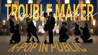 [KPOP IN PUBLIC RUSSIA | ONE TAKE] Trouble Maker - Trouble Maker by TROUBLE MAKER