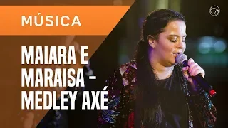 MEDLEY AXÉ - MAIARA E MARAISA | CARNAUOL 2019