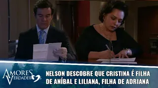 Amores Verdadeiros - Nelson descobre que Cristina é filha de Aníbal e Liliana, filha de Adriana