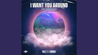 I Want You Around (feat. Samuel Jack)