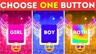 Choose One Button! Girl or Boy or Both 🎀💎🌈