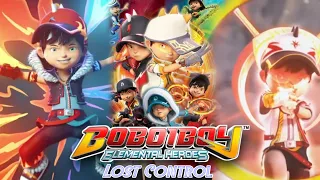 Boboiboy Elemental Heroes - Lost Control Song