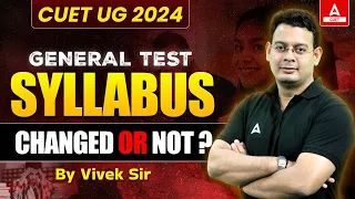 CUET 2024 General Test - Is the Syllabus Changing? or Not Complete Information
