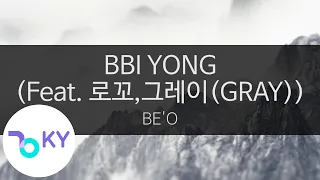 BBI YONG(Feat. 로꼬(Loco),그레이(GRAY)) - BE'O(비오) (KY.95619) / KY Karaoke