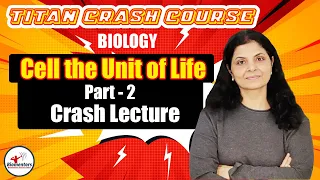 Biology l Cell The Unit of Life 2 l Titan Crash Course l NEET