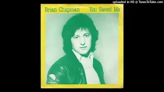 Brian Chapman - You Saved Me (1978)