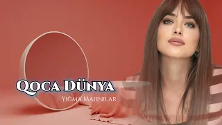 Qoca Dunya / Cox Super Remx Yigma Mahnilar Yeni Nefes