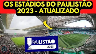 ⚽✅ TODOS ESTÁDIOS DO PAULISTÃO 2023 - TODOS OS ESTÁDIOS CAMPEONATO PAULISTA 2023! FUTEBOL 2023