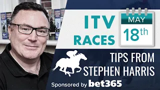 Stephen Harris’ ITV racing tips for Saturday May 18th