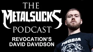 REVOCATION's David Davidson on The MetalSucks Podcast #71