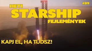 KAPJ EL, HA TUDSZ!  | Heti Starship fejlemények #89  (2024.04.09.)  |  Spacejunkie