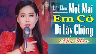 Lk Một Mai Em Có Đi Lấy Chồng - Như Hoa | 40 Ca Khúc Nhạc Trữ Tình Bolero Hay Điên Đảo Của Như Hoa