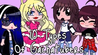 10 Types Of GachaTubers || Gacha club Skit ||