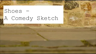 Shoes - A Comedy Sketch